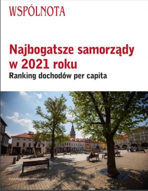 Ranking Najbogatsze Samorządy w 2021 roku, źródło: www.wspolnota.org.pl