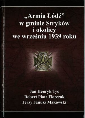 "Armia Łódź" w Gminie Stryków i okolicy we wrześniu 1939 roku wyd. 2019