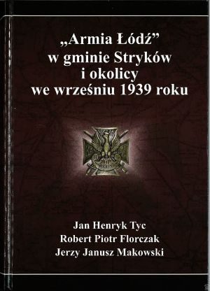 Armia Łódź" w Gminie Stryków i okolicy we wrześniu 1939 roku wyd. 2019 r.