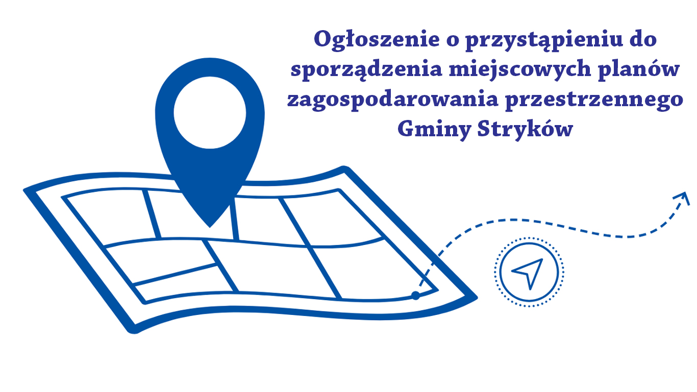 Ogłoszenie o przystąpieniu do sporządzenia miejscowych planów zagospodarowania przestrzennego Gminy Stryków