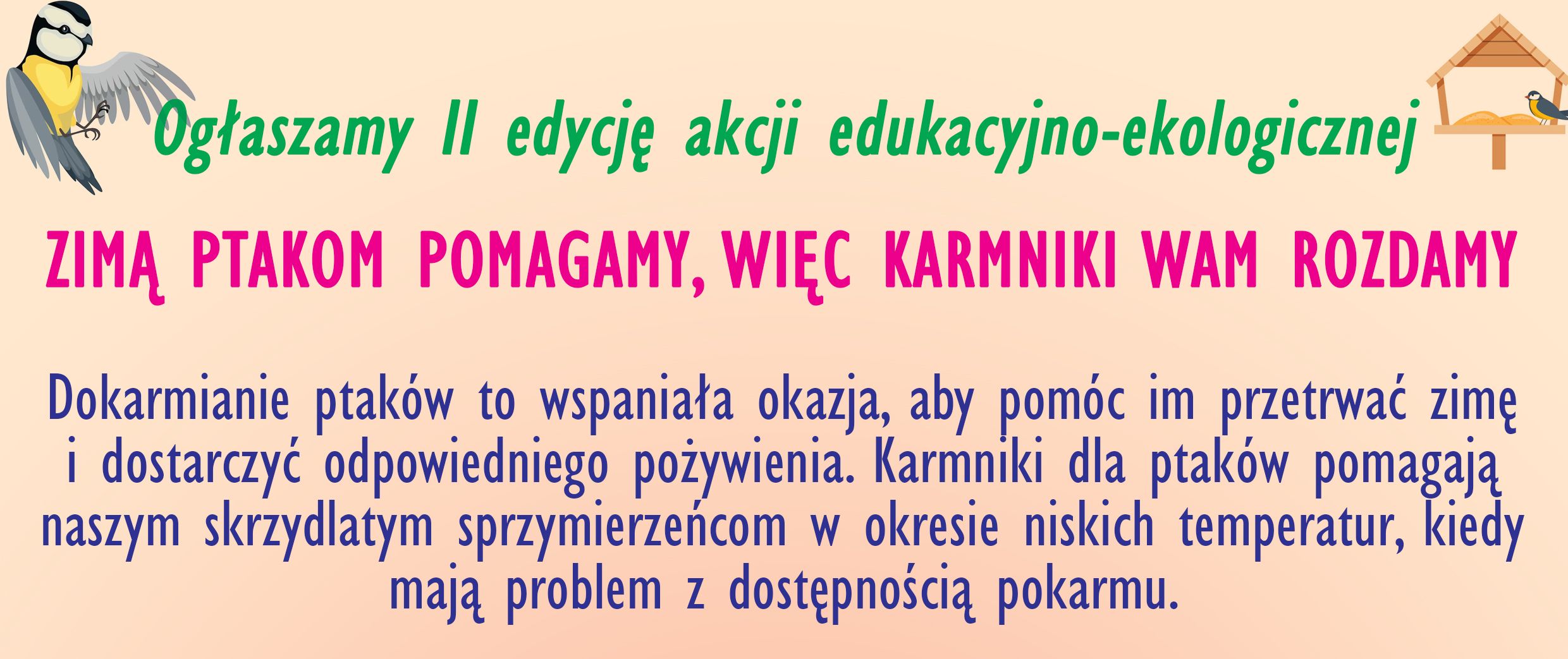 Zimą ptakom pomagamy, więc karmniki Wam rozdamy!” -  II edycja akcji