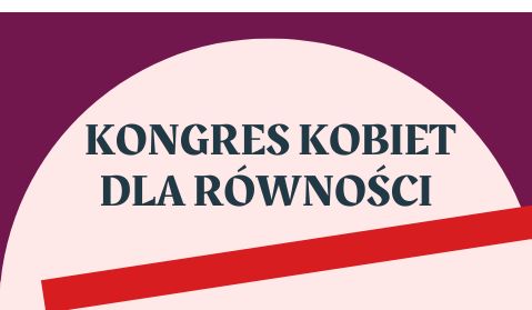 Do 30 listopada 2025 r. trwa nabór chętnych do projektu Kongresu Kobiet