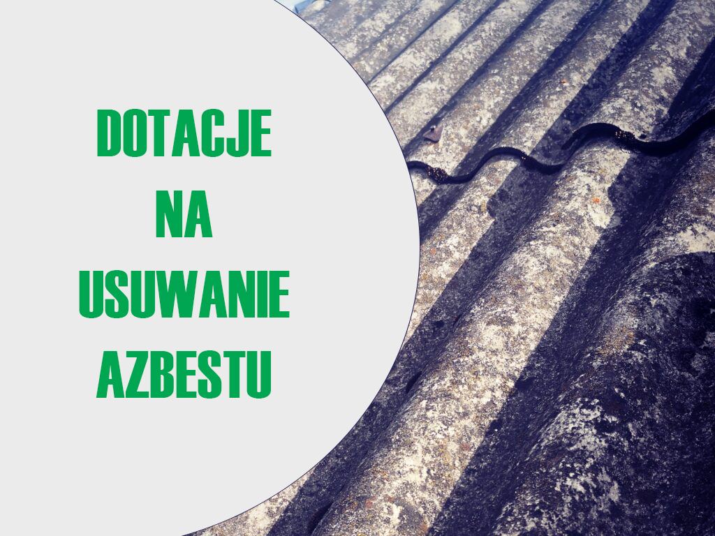 Dofinansowania do usuwania i utylizacji wyrobów zawierających azbest w roku 2026