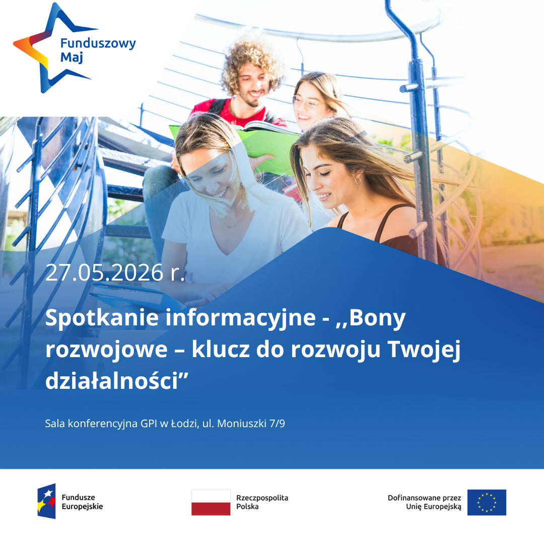 Spotkanie informacyjne - ,,Bony rozwojowe - klucz do rozwoju twojej działalności