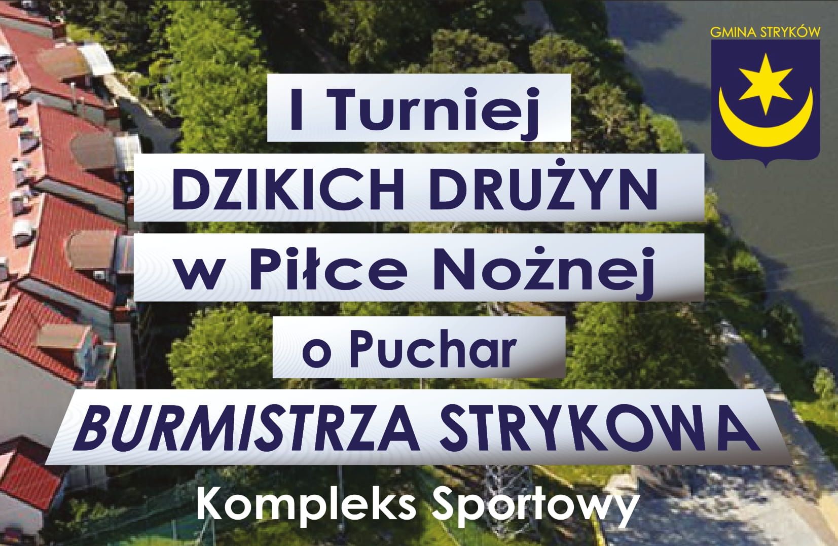 I Turniej Dzikich Drużyn w Piłce Nożnej o Puchar Burmistrza Strykowa -  trwają zapisy